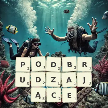Kreatywna ilustracja do gry w Scrabble ze słowem PODBRUDZAJĄCE ułożonym z płytek na planszy.